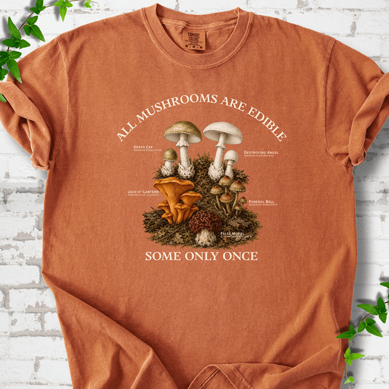 All Mushrooms Are Edible T-Shirt - Cellife Well