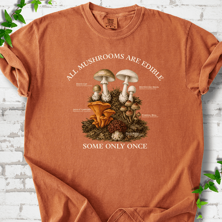All Mushrooms Are Edible T-Shirt