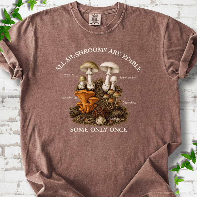 All Mushrooms Are Edible T-Shirt - Cellife Well